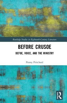 Before Crusoe: Defoe, Voice, and the Ministry